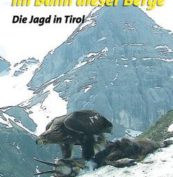 „Im Bann dieser Berge – die Jagd in Tirol“