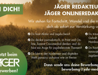 Wir suchen! JETZT beim JÄGER bewerben!